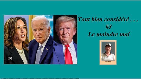 Tout bien considéré . . . #3 , Le moindre mal