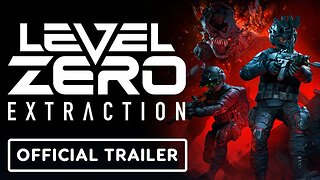 Level Zero: Extraction - Official 1.0 Launch Trailer