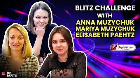 ChessBase India - Blitz Challenge with Elisabeth Paehtz and Anna Muzychuk [Flokossama]