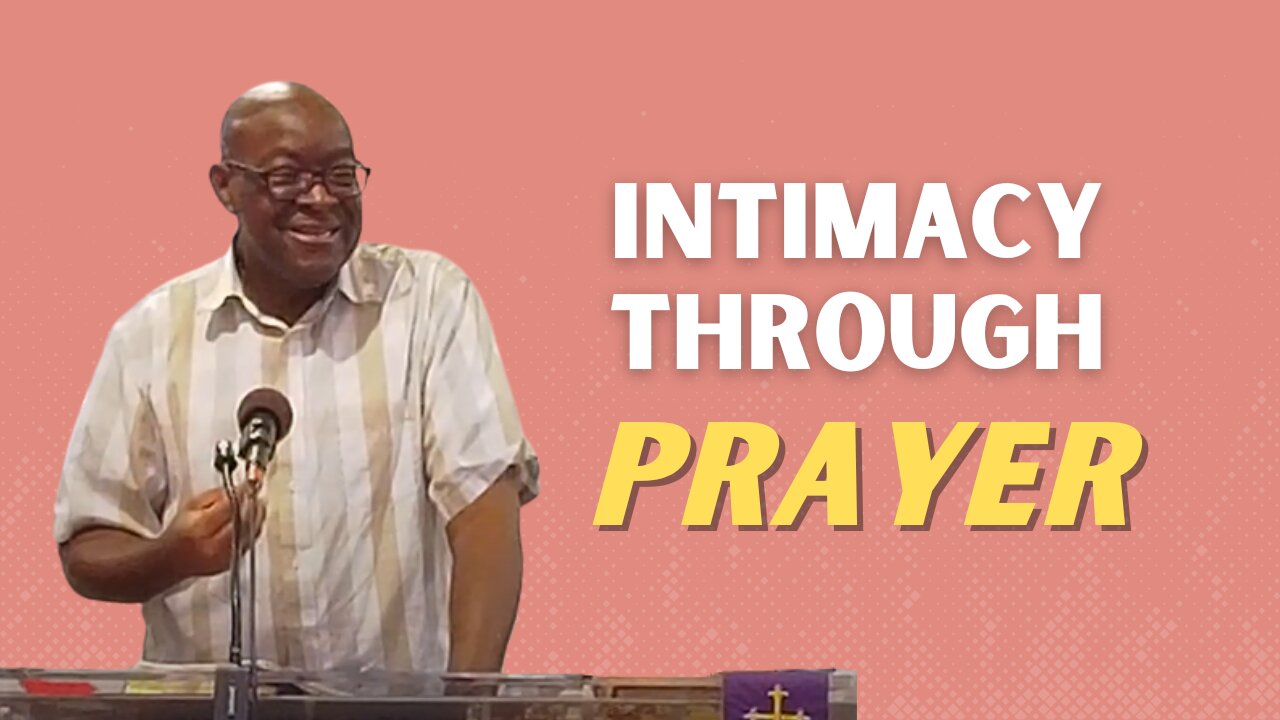 Intimacy Through Prayer! | Integrity C.F. Church