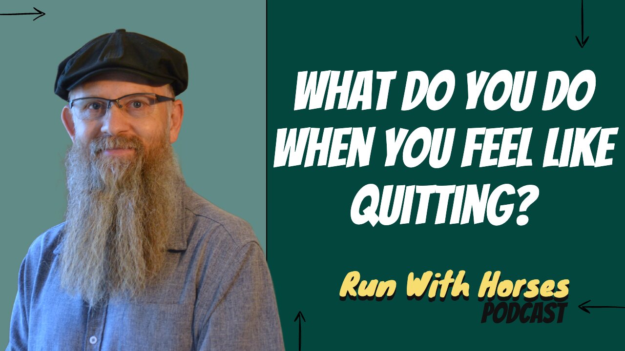 What do you do when you feel like quitting?