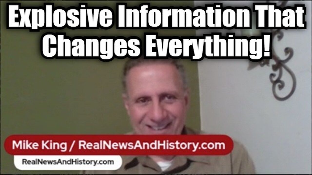 Mike King: Explosive Information That Changes Everything!