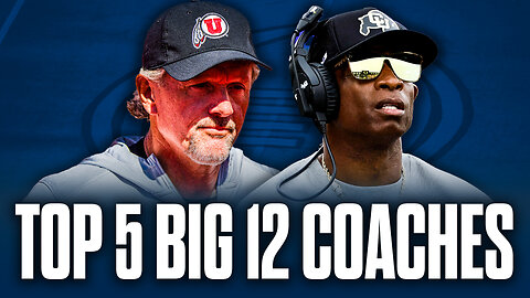 Ranking the Top 5 Coaches for Big 12 Football