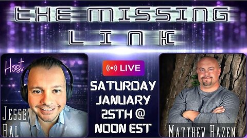 The Missing Link Live 968 with Matthew Hazen CEO and Founder of Human Consciousness Support