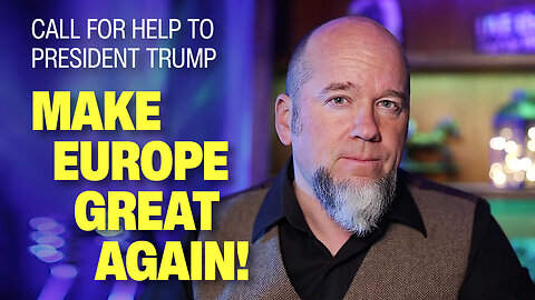 Urgent Call For Help To President Trump: MEGA! Make Europe Great Again