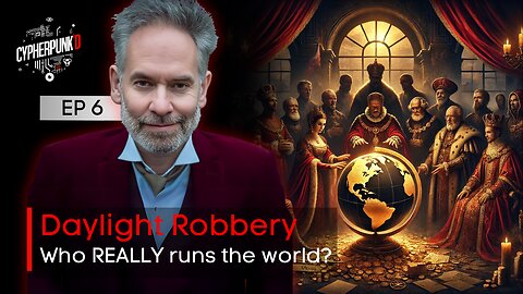 The Daylight Robbery Series: How the Richest Families Controlled Nations | Episode 6 of 13