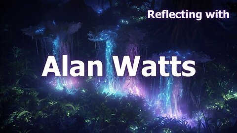 Reflecting with ALAN WATTS, The paradox of loneliness
