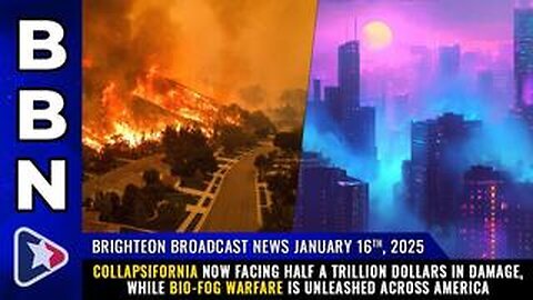 BBN, Jan 16, 2025 – COLLAPSIFORNIA now facing half a TRILLION dollars in damage...