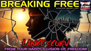 BREAKING FREE FROM YOUR HAPPY ILLUSION OF FREEDOM! | LANCESCURV