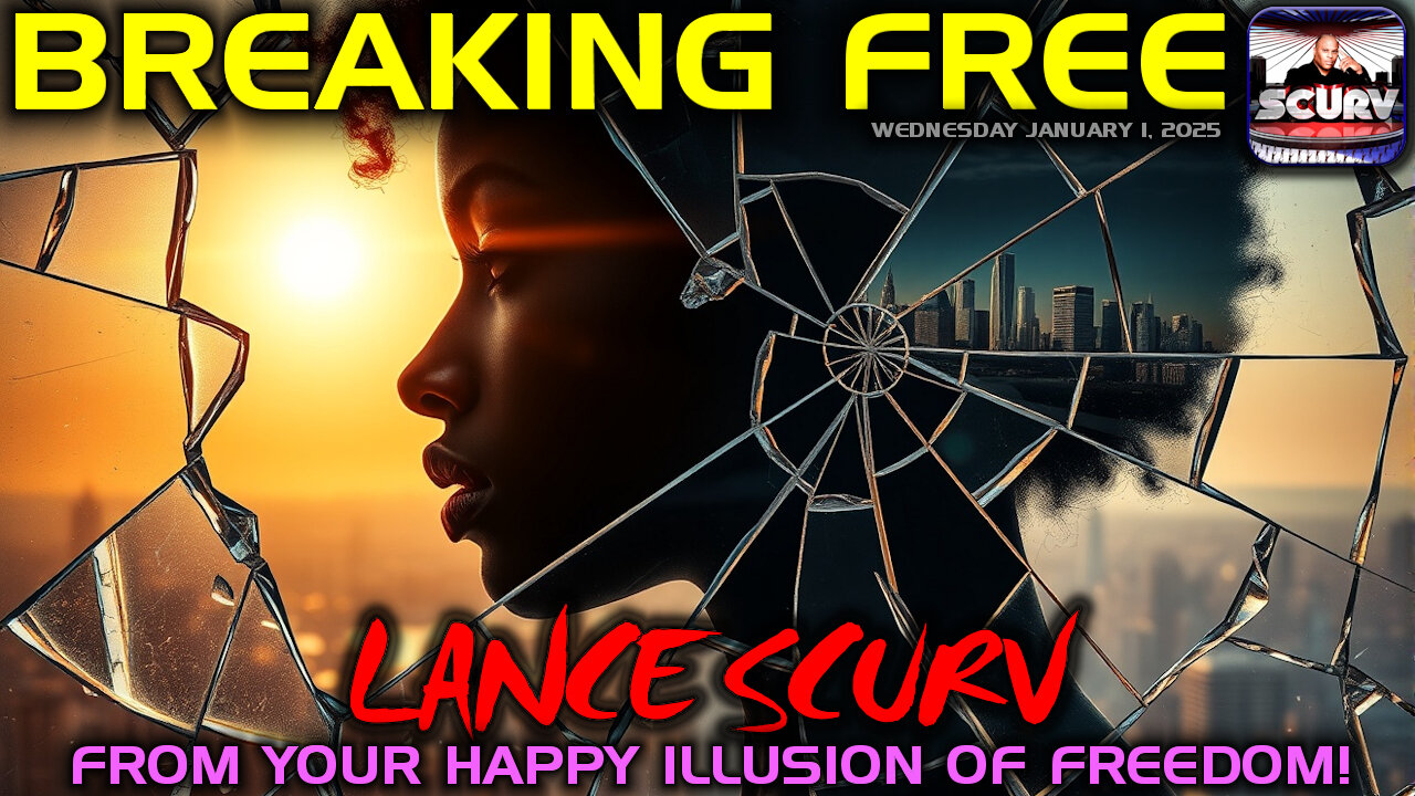 BREAKING FREE FROM YOUR HAPPY ILLUSION OF FREEDOM! | LANCESCURV