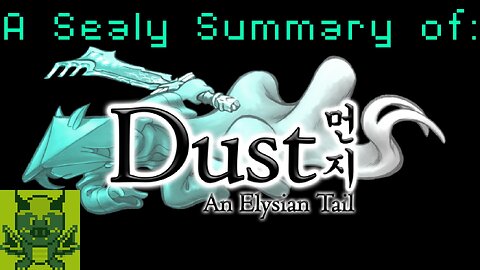 A Sealy Summary of: Dust: An Elysian Tail