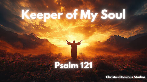 Keeper of My Soul | Psalm 121 | Symphonic Metal | Music Video | Christus Dominus Studios