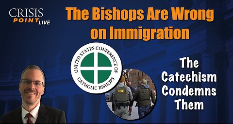 The Bishops Are Wrong on Immigration