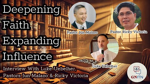 Deepening Faith, Expanding Influence: Interview W/ Luke Uebelher, Pastors Jun Malazo & Ricky Victoria