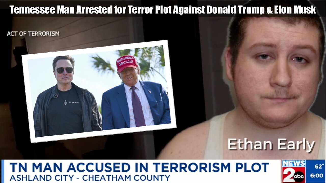 Tennessee Man Arrested for Terror Plot Against Donald Trump & Elon Musk