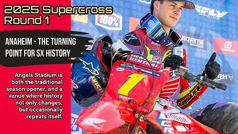 2025 Supercross Round 1 -- Anaheim As a Pivotal Point in Racing History