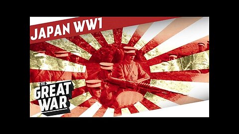 The (((Ally))) From The Far East - Japan in World War 1 - THE GREAT WAR Special (mirror)