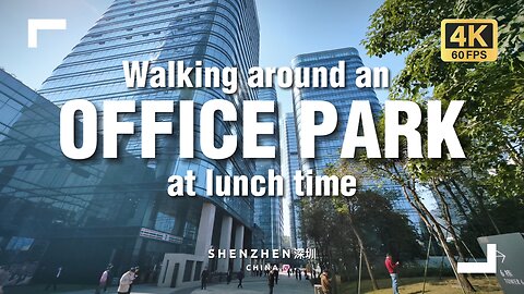 Walking Around: An Office Park in Shenzhen at Lunch Time