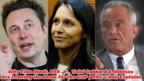 Why Elon Musk, RFK Jr., Gabbard & Millions Are Leaving the Dems for the GOP | RNC Chair Explains