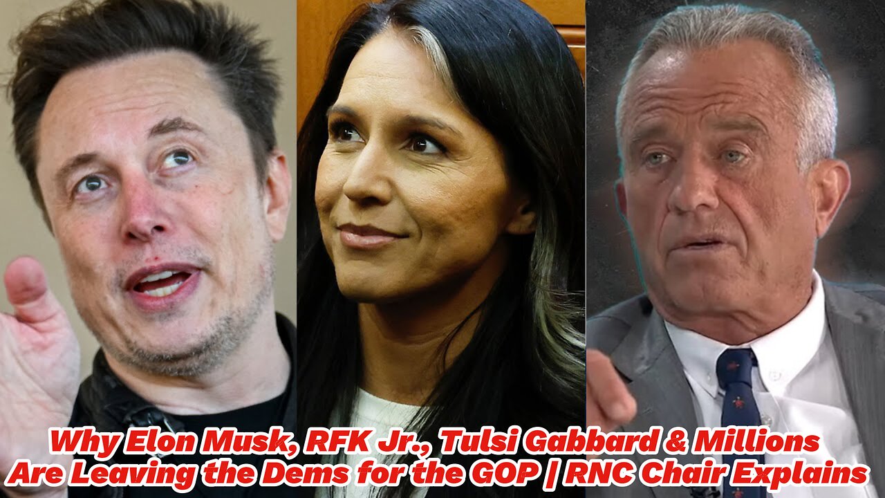 Why Elon Musk, RFK Jr., Gabbard & Millions Are Leaving the Dems for the GOP | RNC Chair Explains