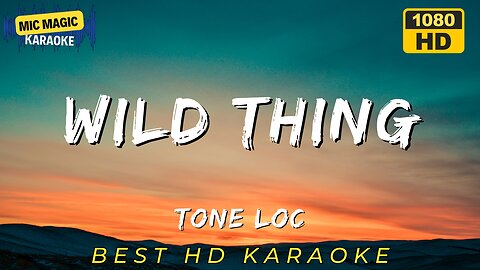 WILD THING - TONE LOC (BEST HD KARAOKE VERSION)