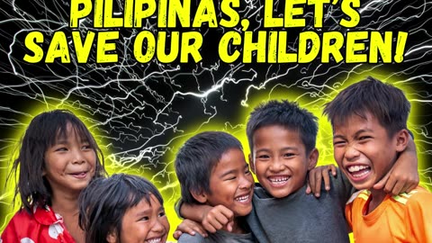 Lunas Pilipinas (020125) - PILIPINAS, LET’S SAVE OUR CHILDREN!