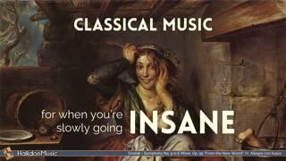 Classical Music for When you're Slowly Going Insane