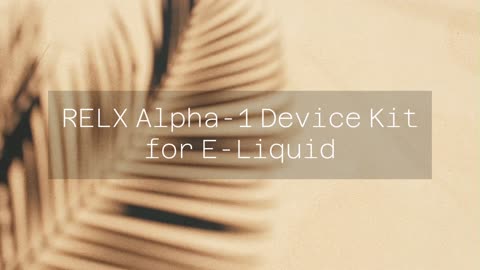 RELX Alpha-1 Device Kit for E-Liquid