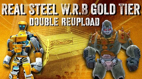 [Real Steel W.R.B] Brutus and Atom Gold vs World Robot Boxing Gold Tier