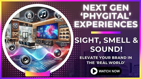 E468:🎙️EXPLORING NEXT GEN ‘PHYGITAL’ EXPERIENCES - SIGHT, SMELL & SOUND!