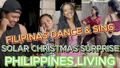 🇵🇭 FILIPINA BEAUTIES DANCE & SING! CHRISTMAS SOLAR SURPRISE YOUNG FAMILY Off Grid Living Philippines