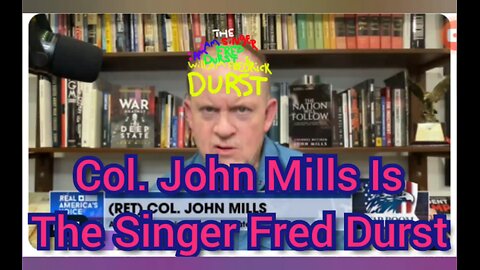 Col. John Mills Is The Singer Fred Durst