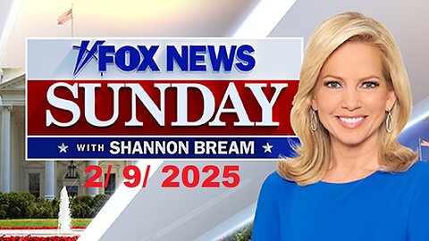 FOX NEWS SUNDAY with Shannon Bream (Full Episode) | February 9, 2025