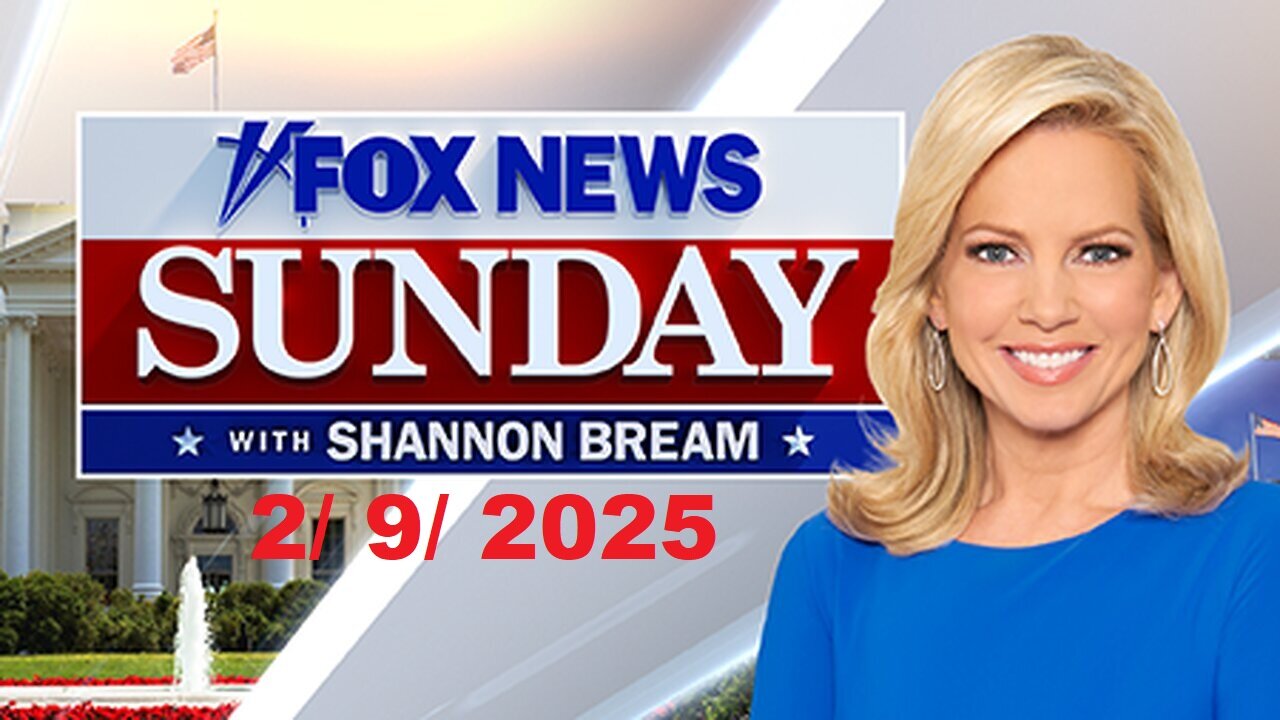 FOX NEWS SUNDAY with Shannon Bream (Full Episode) | February 9, 2025