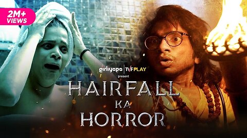 Hairfall ka Horror - Episode 06 | Feat. Srishti Srivastava & Chote Miyan | Girliyapa Unoriginals