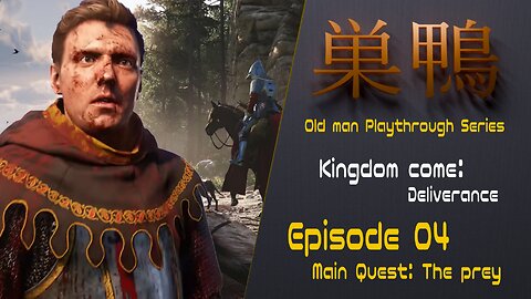 Old man playthrough - Kingdom come: Deliverance - Ep04 - The Prey