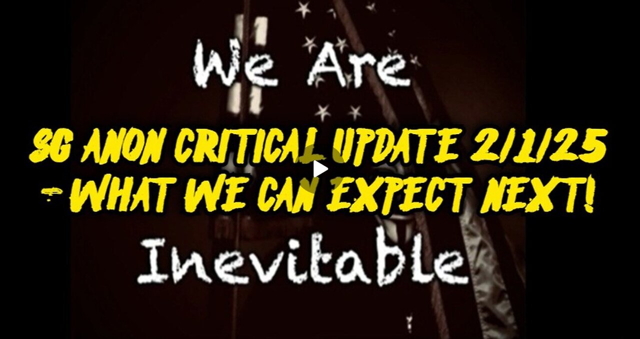 SG Anon Critical Update 2/1/25 - What We Can Expect Next?