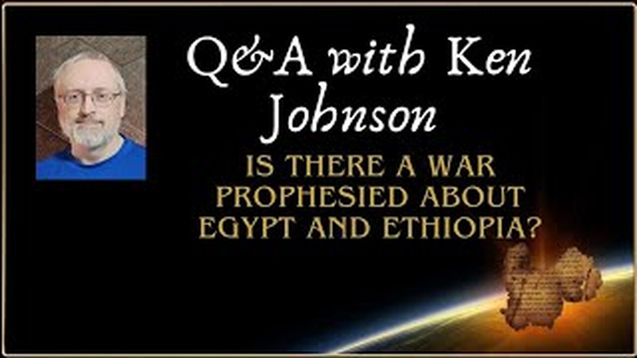 Q&A: Is There a War Prophesied About Egypt and Ethiopia?