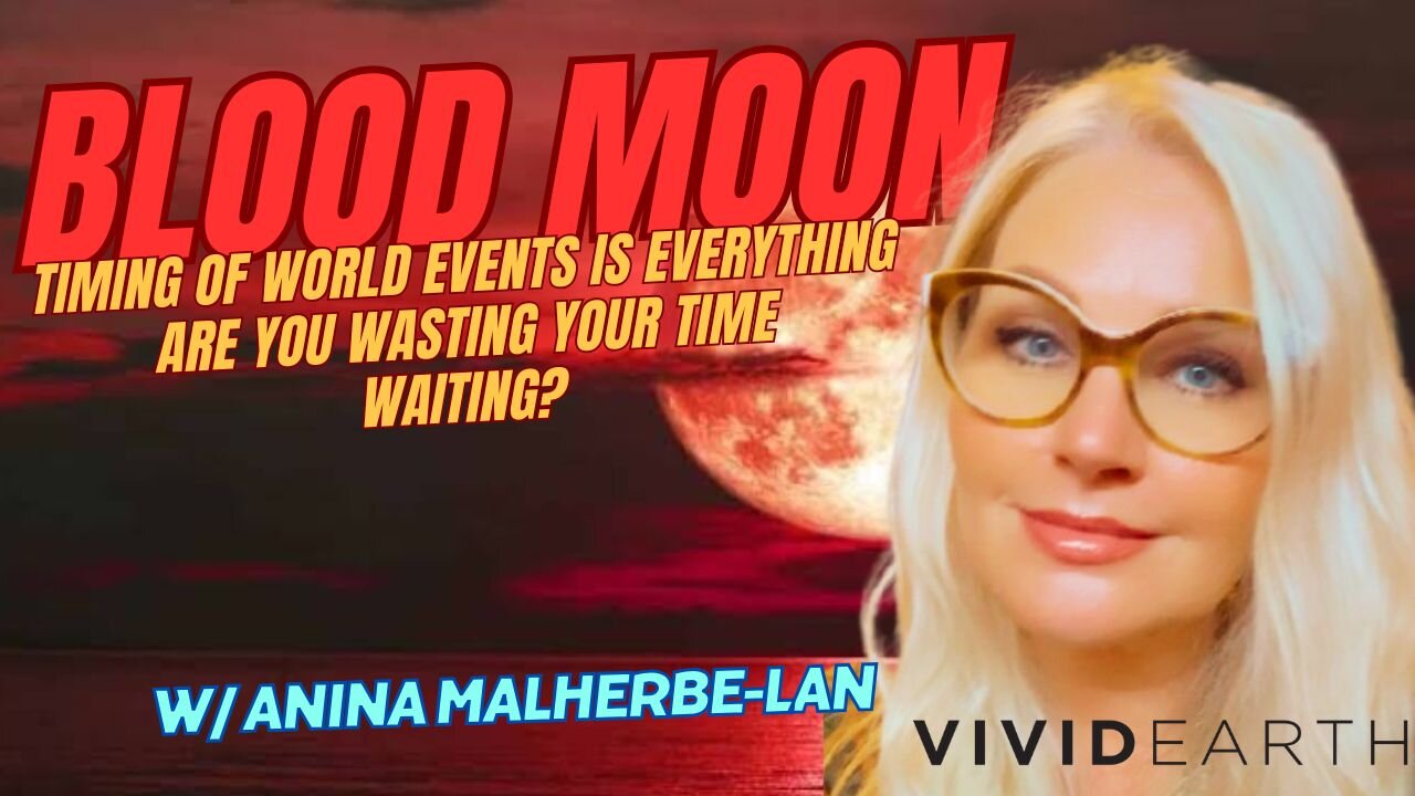 BLOOD MOON - TIMING OF EVENTS IS EVERYTHING. ARE YOU WASTING TIME WAITING FOR THINGS TO HAPPEN?