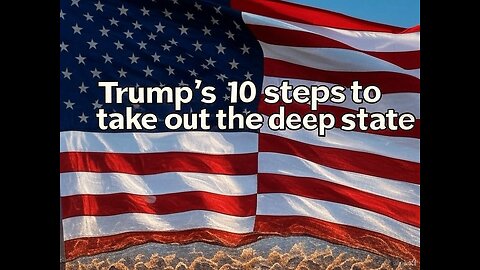 Donald Trump Makes Plan to Take Out The Deep State