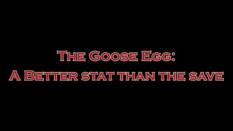 Episode 0102R — Why the Goose Egg Is Better than the Save