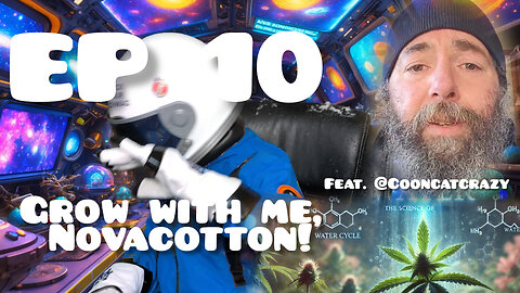 Grow with me, Novacotton! EP. 10 (week 8-9) Feat. ‪@CoonCatCrazy‬