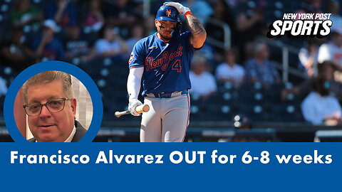 Francisco Alvarez to miss significant time with hand fracture in latest Mets injury crusher