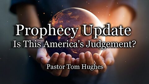 Prophecy Update: Is This America’s Judgement?