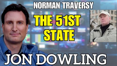 Canada ' The 51st State ' Jon Dowling & Norman Traversy