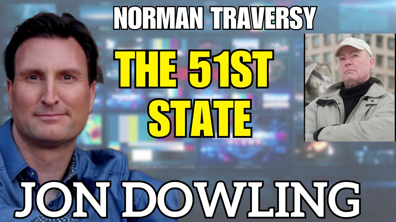 Canada ' The 51st State ' Jon Dowling & Norman Traversy