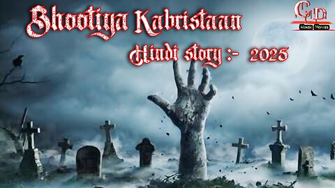 New Story Bhootiya Kabristaan ｜ सच्ची कहानी ｜ Horror Stories in Hindi 2025｜