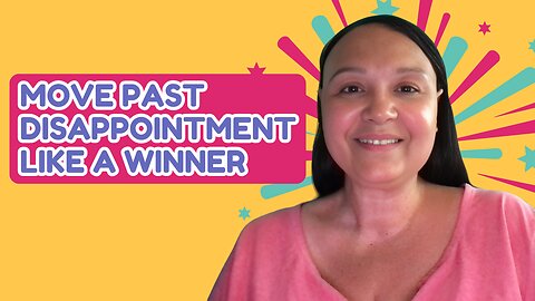 Move Past Disappointment & Build Your Business Like a Winner