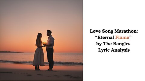 Love Song Marathon: "Eternal Flame" by The Bangles Lyric Analysis