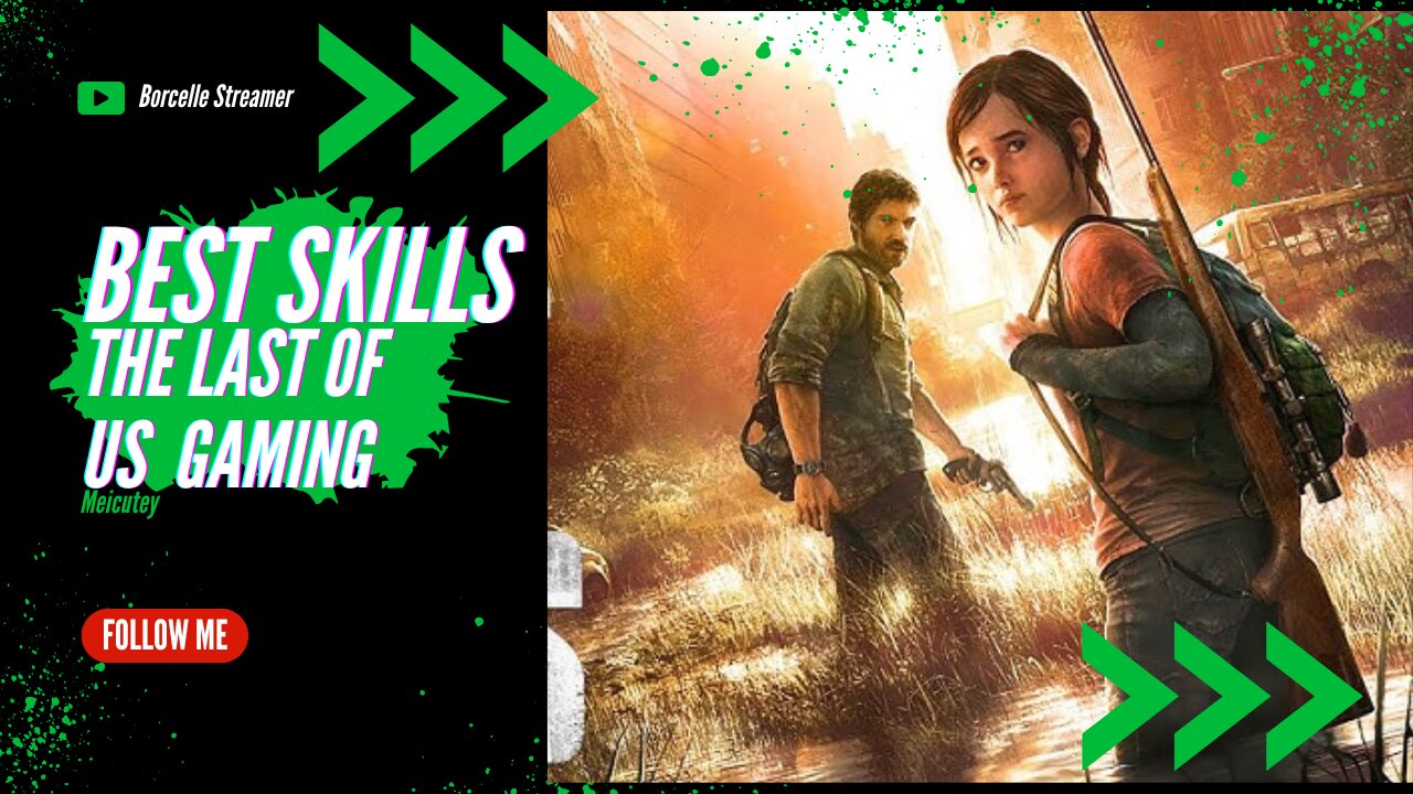 The top basic skills in the last of us gaming